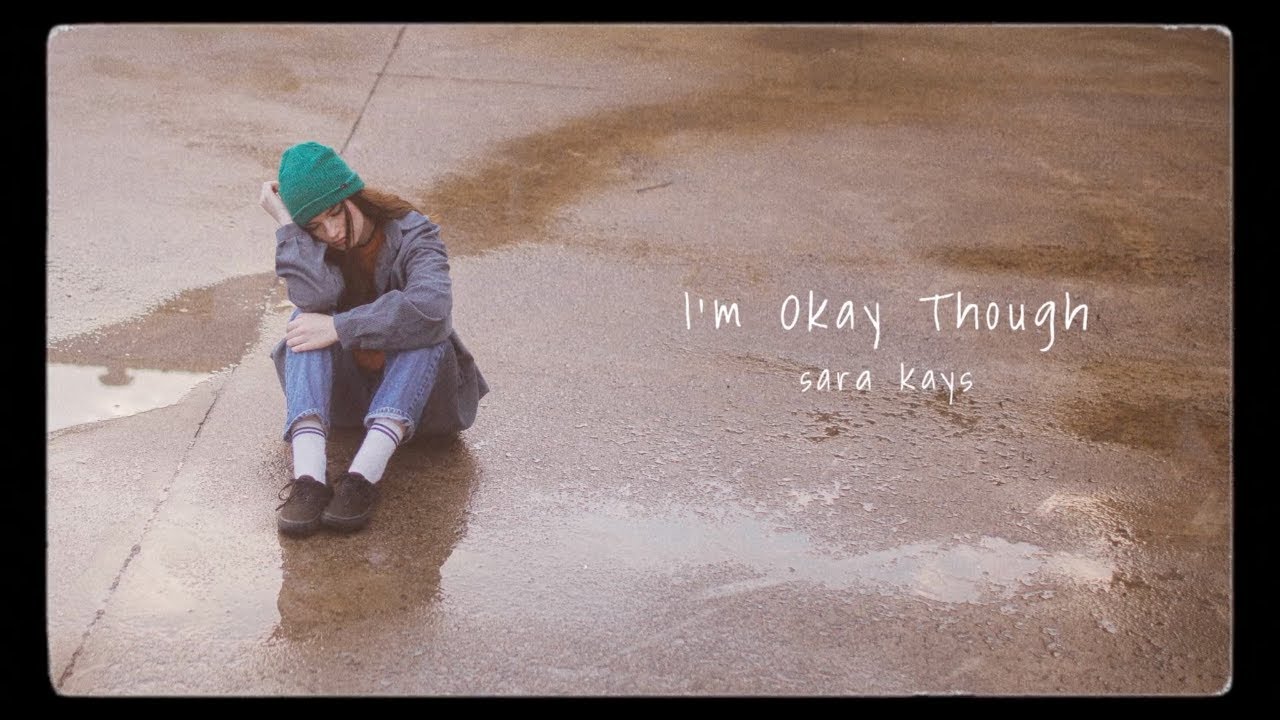 Sara Kays - I'm Okay Though [Official Lyric Video]