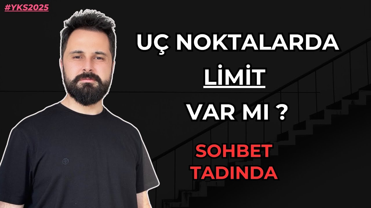 UÇ NOKTALARDA LİMİT VAR MI?