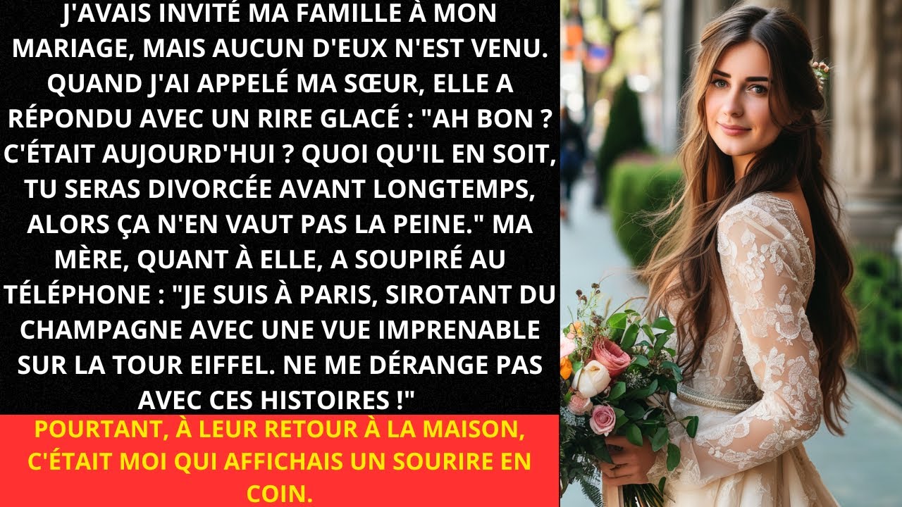 J'avais invité ma famille à mon mariage, mais aucun d'eux n'est venu. Quand j'ai appelé ma sœur...