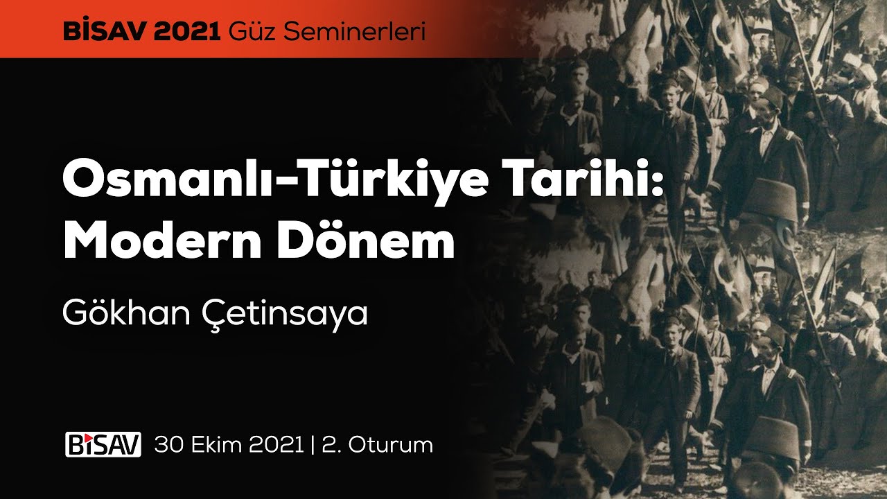 Osmanlı-Türkiye Tarihi: Modern Dönem [2. Oturum] | Gökhan Çetinsaya