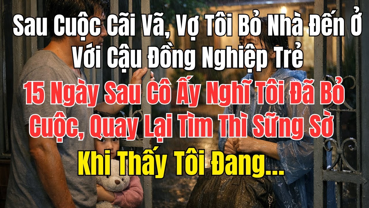 Sau Cuộc Cãi Vã, Vợ Tôi Bỏ Nhà Đến Ở Với Đồng Nghiệp Trẻ – 15 Ngày Sau Cô Ấy Trở Về Và Sững Sờ Khi..