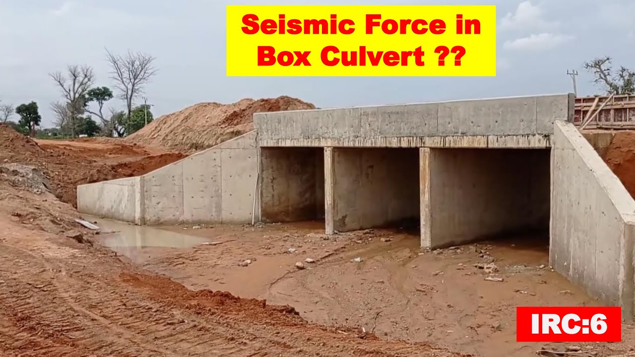 Seismic Force in Box Culvert | IRC:6