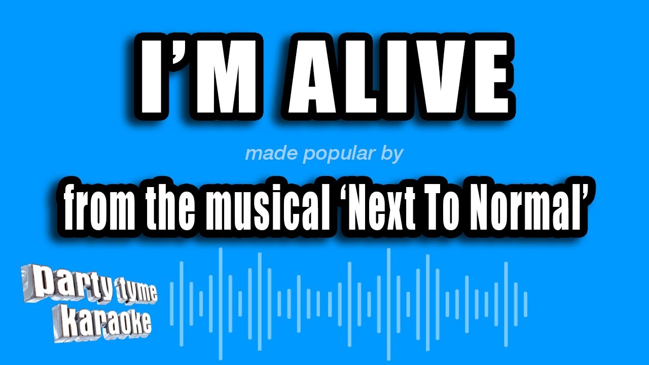 'Next To Normal' - I'm Alive (Karaoke Version)