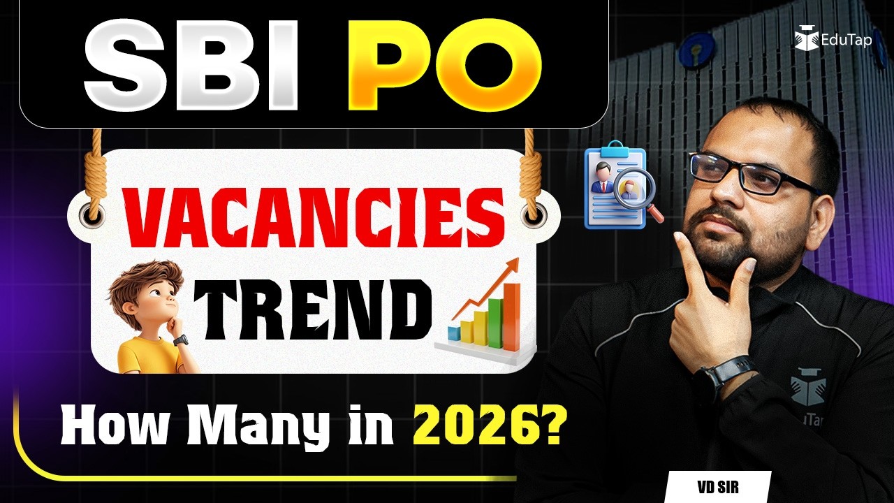 SBI PO 2026 Expected Vacancies Based on Previous Years Trend | Expected Notification Date