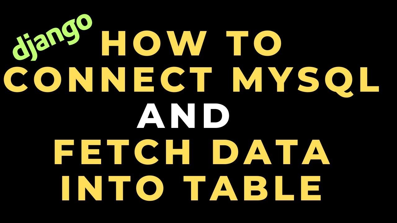 Python Django Connect Fetch Data from MySQL (phpmyadmin) to HTML Template