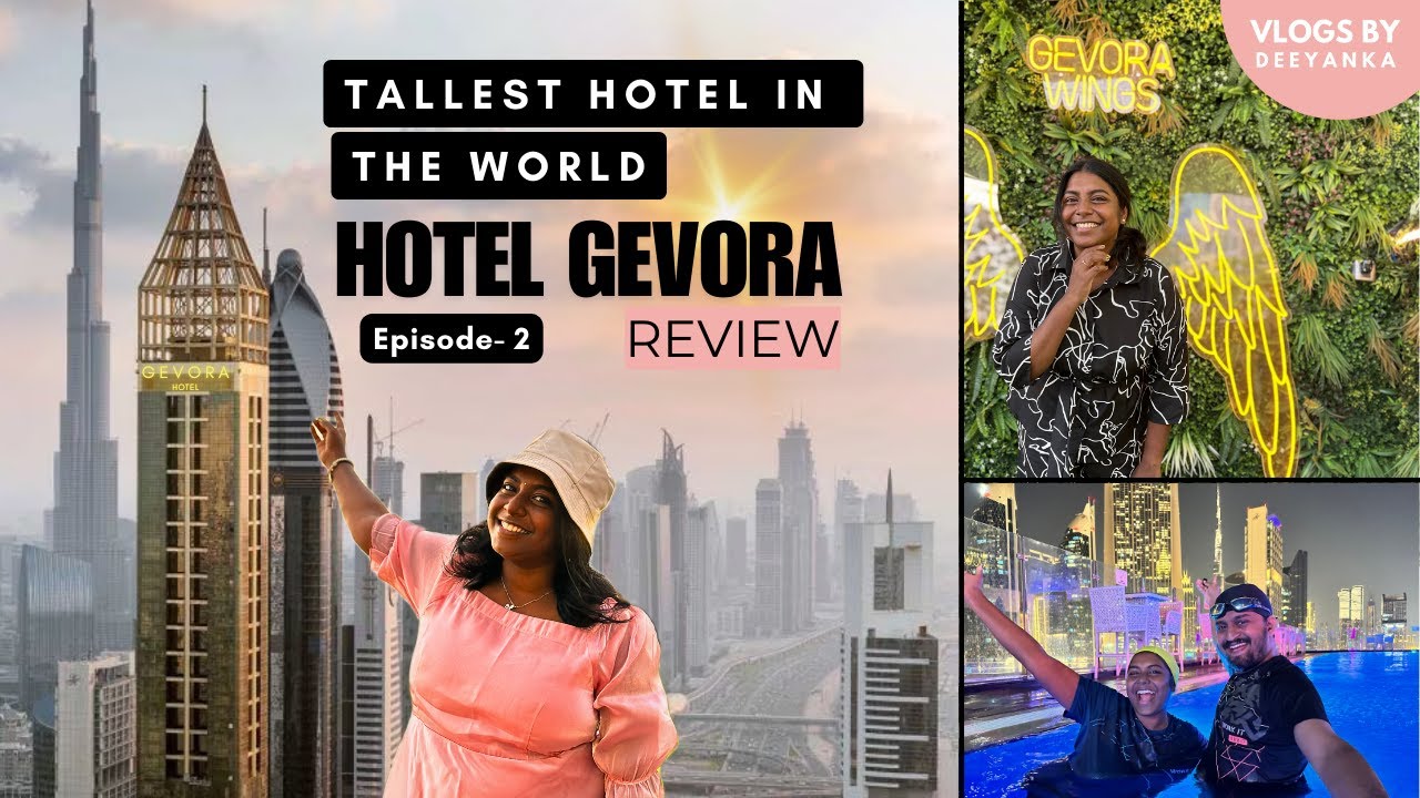 The World’s Tallest Hotel, Gevora - A Tour & Review