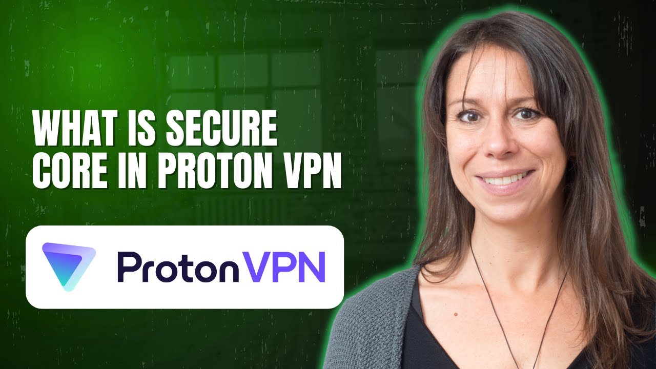 What is Secure Core in Proton VPN
