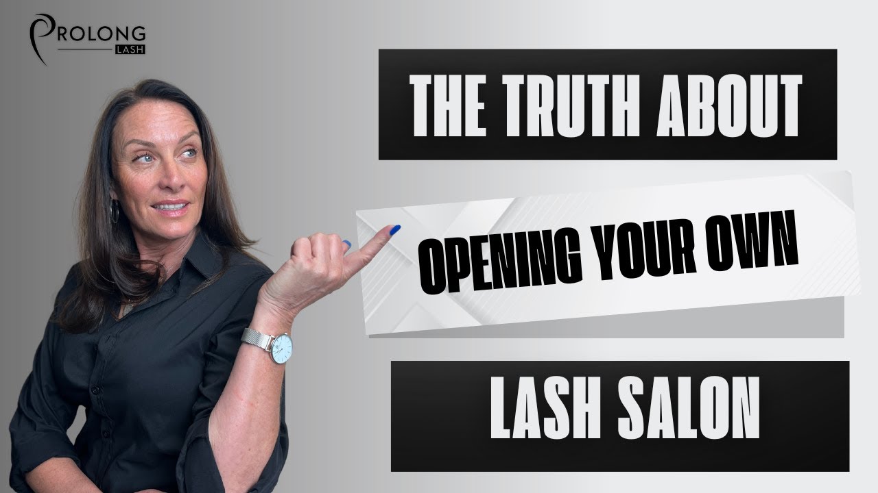 Pros & Cons of Owning a Lash Business I Prolong Lash