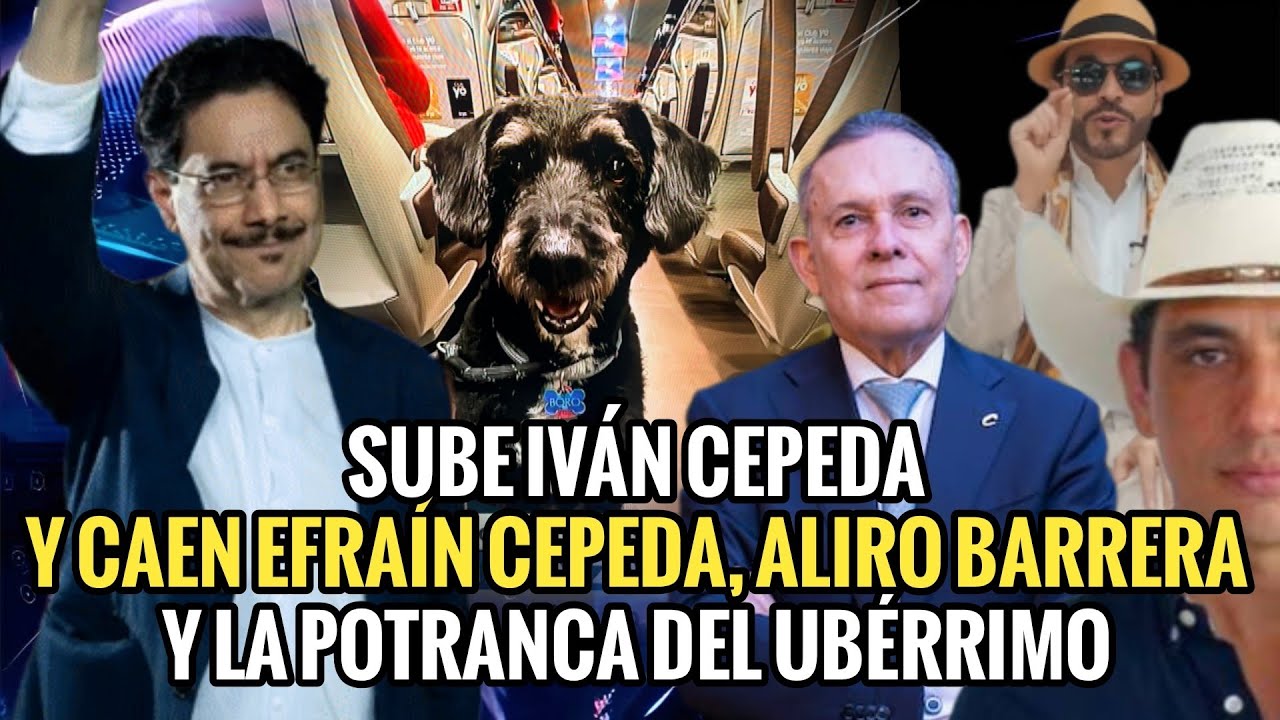 🔴 SUBE IVÁN CEPEDA Y CAEN EFRAÍN CEPEDA, ALIRIO BARRERA Y LA POTRANCA DEL UBÉRRIMO. #BORO 