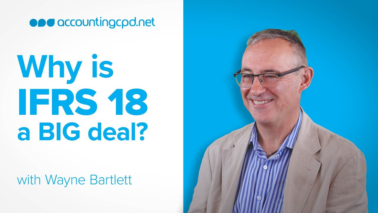 Why is IFRS 18 a BIG deal?