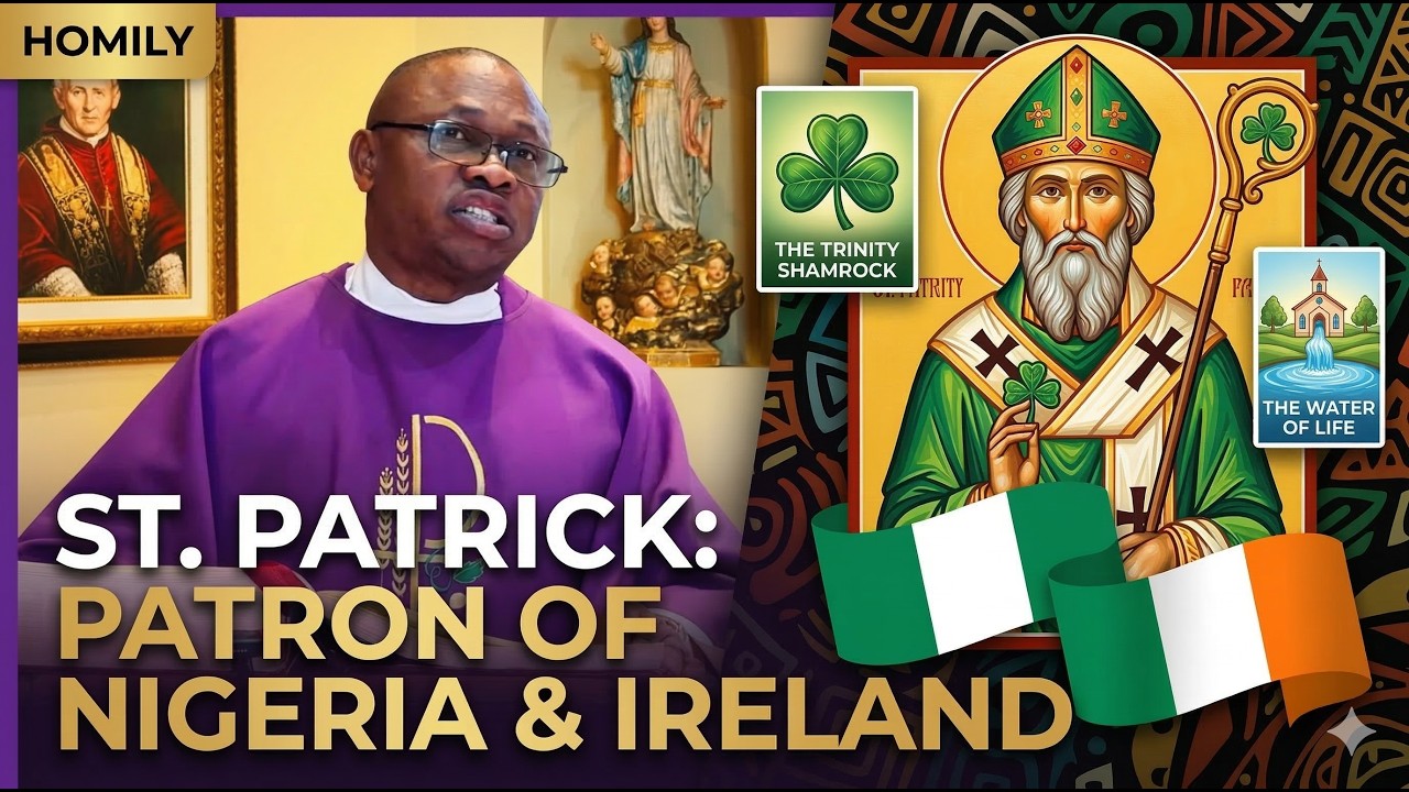 St. Patrick the Patron of Nigeria & Ireland | Fr. Benedict Homily 