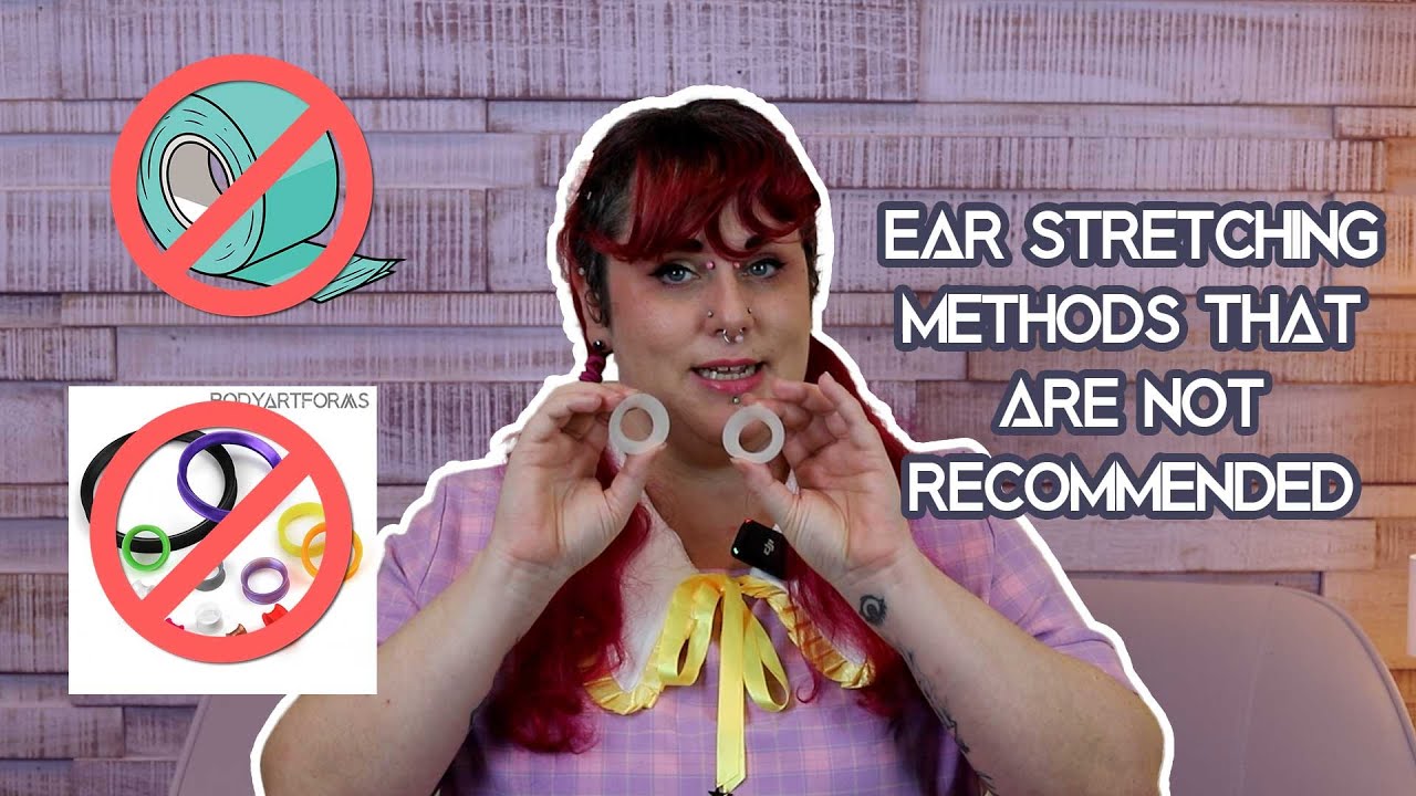 Ear / Lobe Stretching Methods That are Not Safe