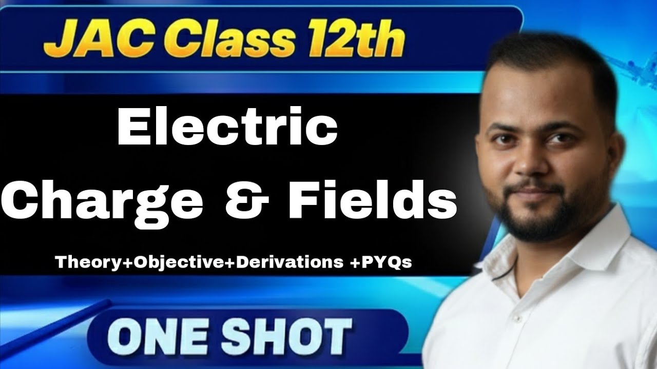 Live 🔥One Shot JAC Board Class 12 Physics Electric Charge and Field !JAC Physics Important Question