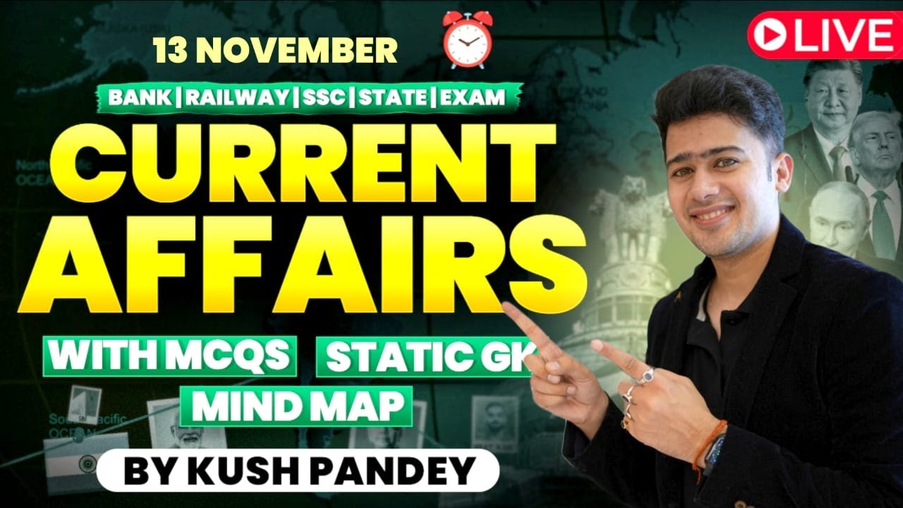 🔴 13 November 2025 | Daily Current Affairs | For Bank, Insurance & SSC Exams | Kush Pandey