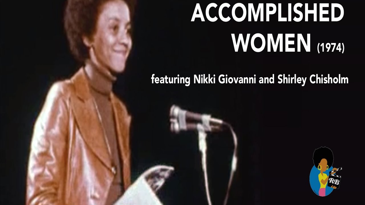 Accomplished Women  | feat Nikki Giovanni & Shirley Chisholm (1974)