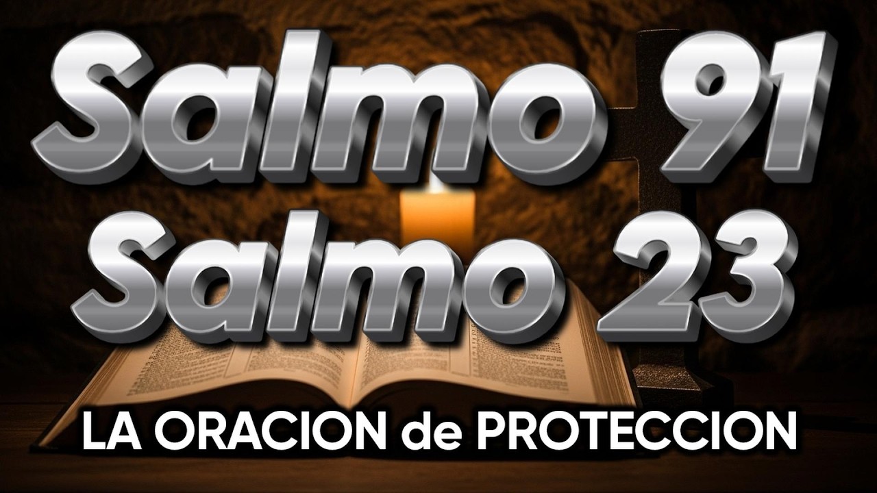 ORACIÓN del DÍA 9 de MARZO - SALMO 91 y SALMO 23 -Las dos ORACIONES MÁS PODEROSAS de la BIBLIA