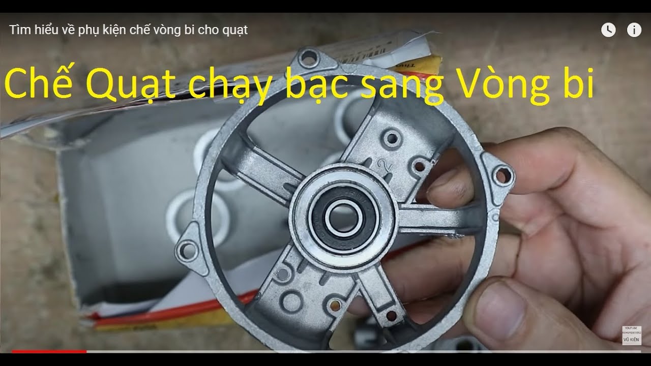 Tìm hiểu về phụ kiện chế vòng bi cho quạt