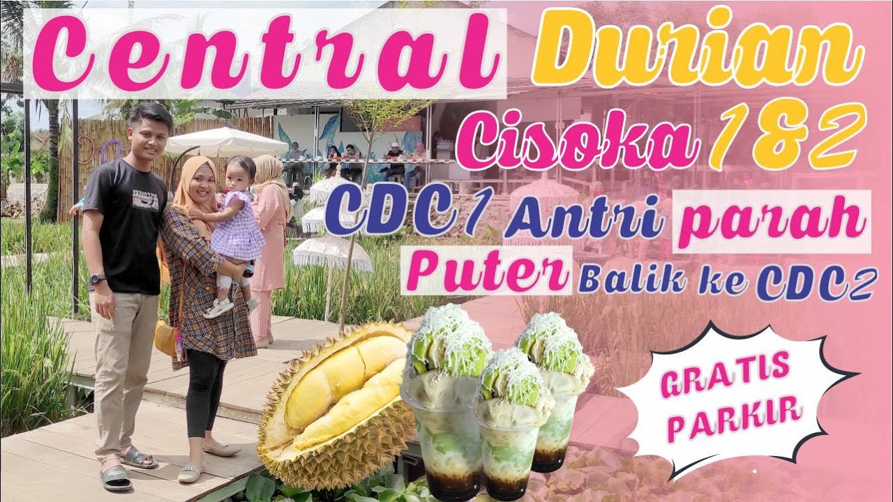 CENTRAL DURIAN CISOKA 1 & 2  CENDOL DURIAN VIRAL ,  ANTRINYA PERJUANGAN BANGET, MAPS DI DESKRIPSI !!