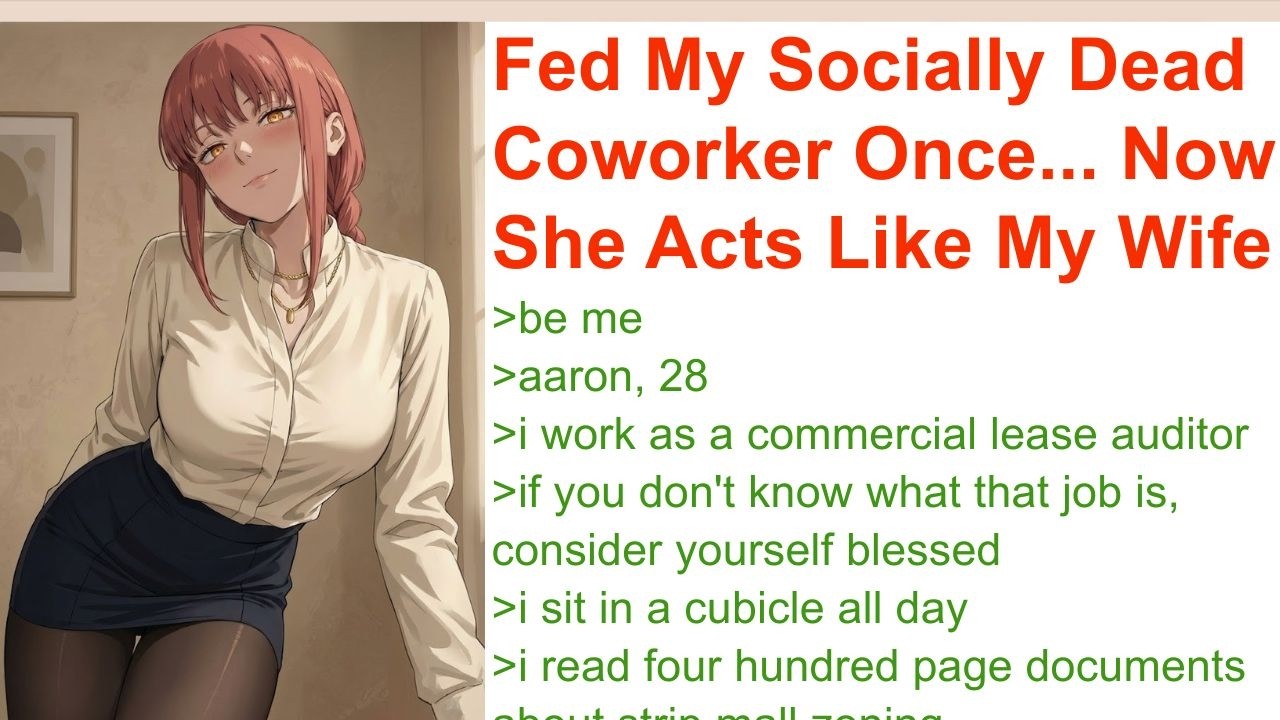 Fed My Socially Dead Coworker Once... Now She Acts Like My Wife | 4chan Greentext Stories