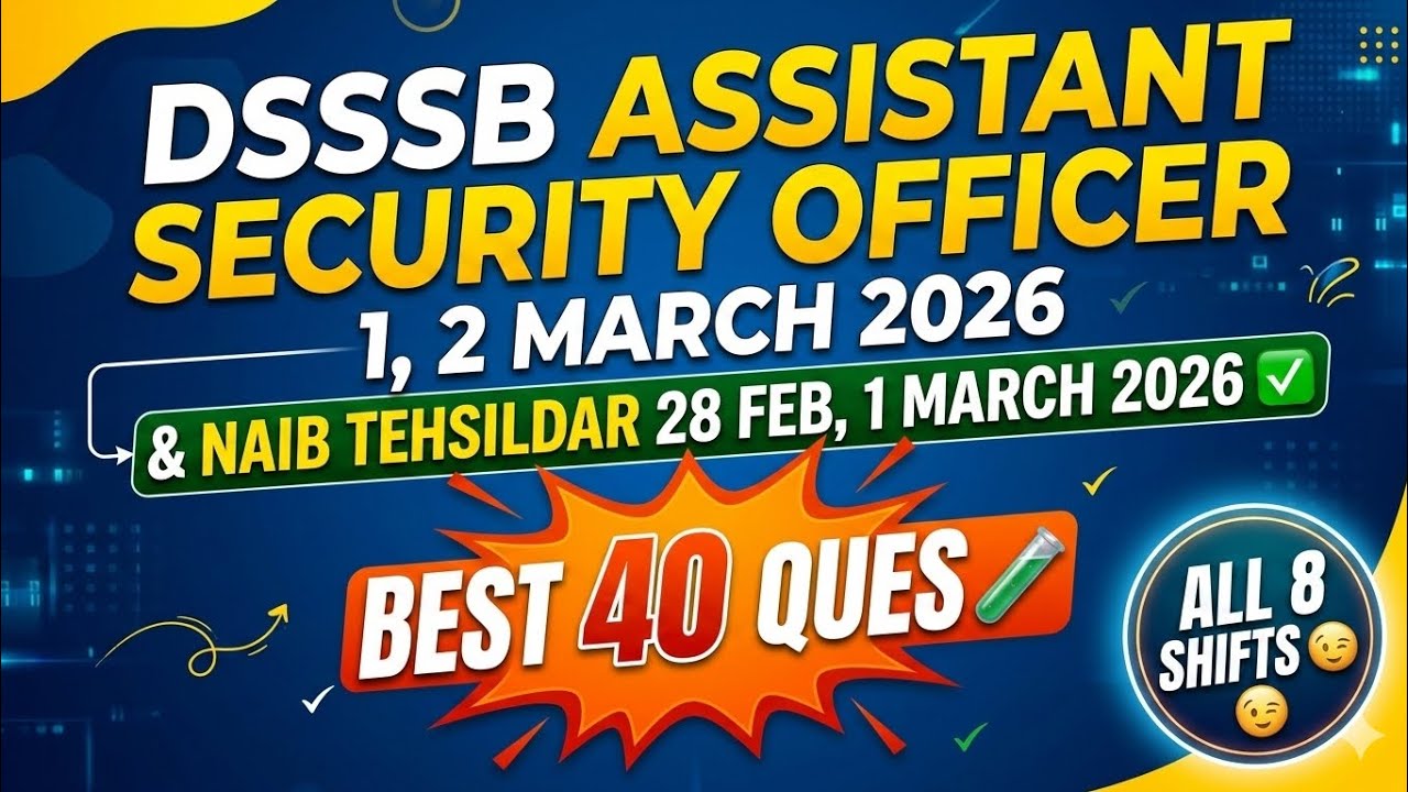 DSSSB Assistant Security Officer & Naib Tehsildar March 2026: All 8 Shifts ✅ Top 40 Ques 🔥 Deepak Sh