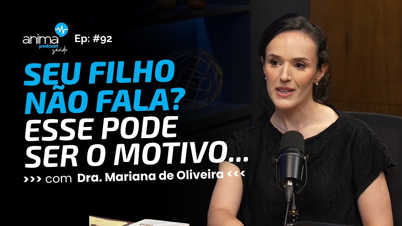 5 Sinais de alerta no DESENVOLVIMENTO DA FALA | Ep #92 | com Dra. Mariana de Oliveira