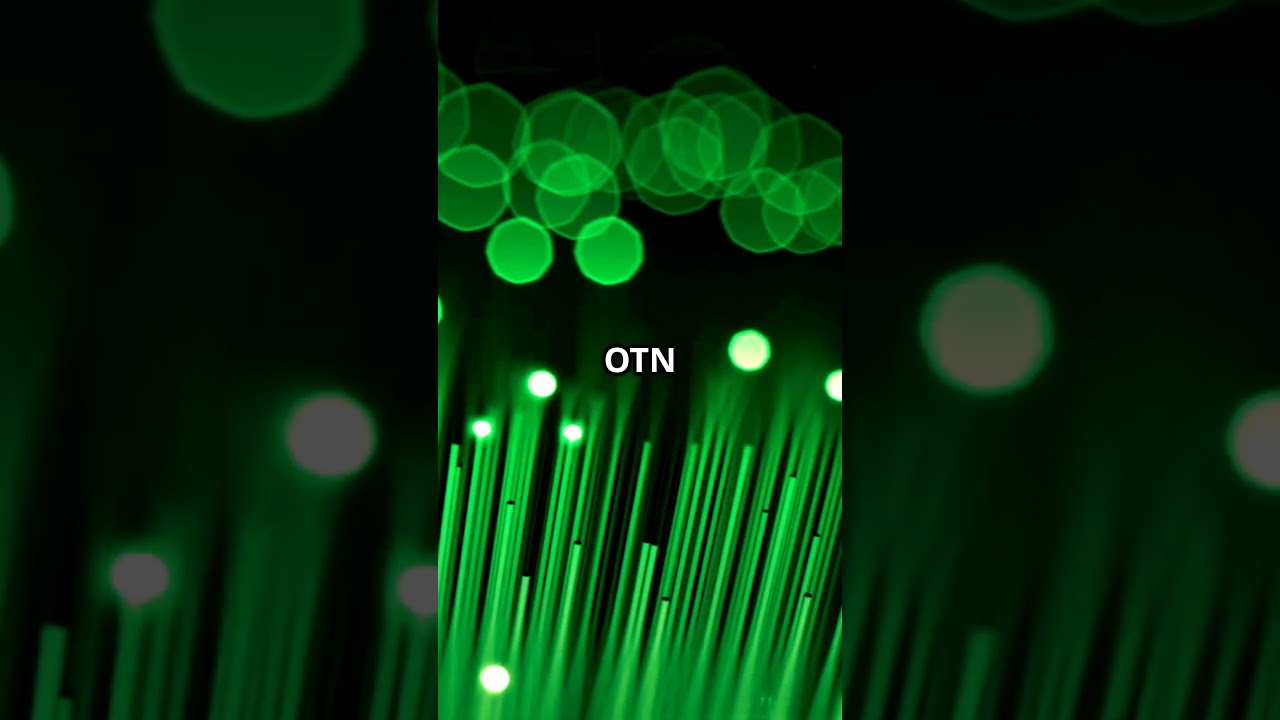 What is OTN? Optical Transport Network Explained Part 3 of 10