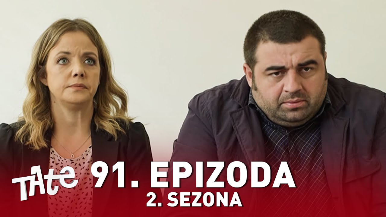 Tate | Sezona 02 | Epizoda 91 (domaća serija)