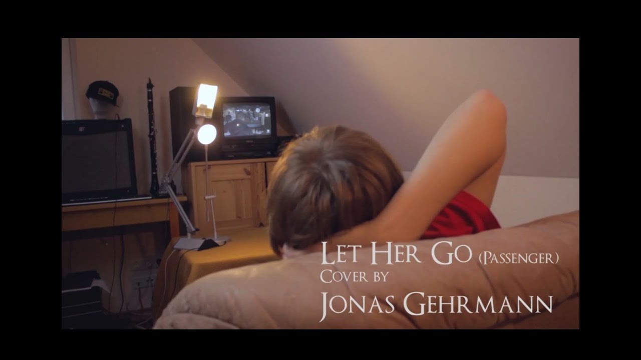 Let Her Go (Passenger) - Cover by Jonas Gehrmann