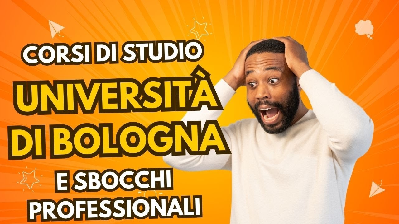 L'Universit&agrave; di Bologna: Corsi di Studio e Sbocchi Professionali
