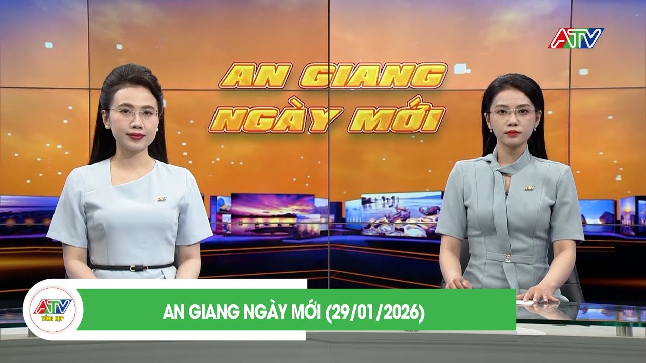 AN GIANG NGÀY MỚI (29/01/2026) | ATV TỔNG HỢP