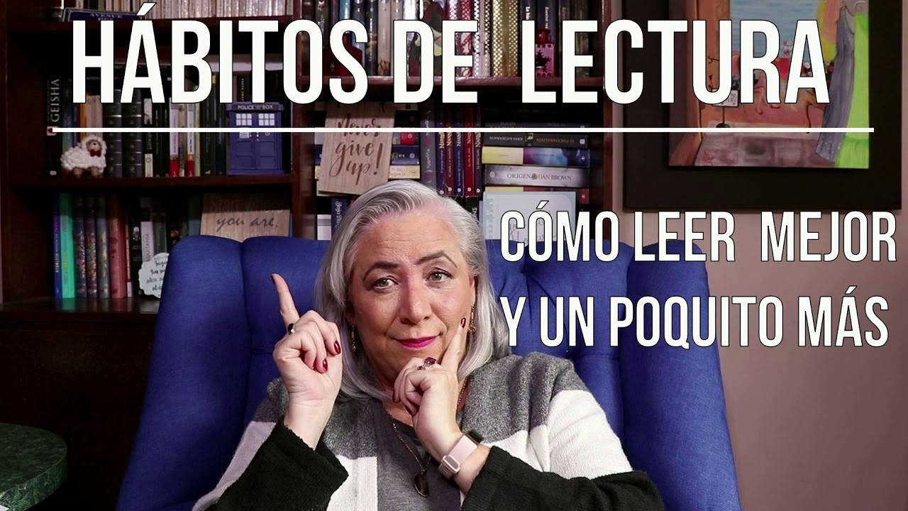 HÁBITOS DE LECTURA  /   CÓMO LEER MEJOR Y UN POQUITO MÁS