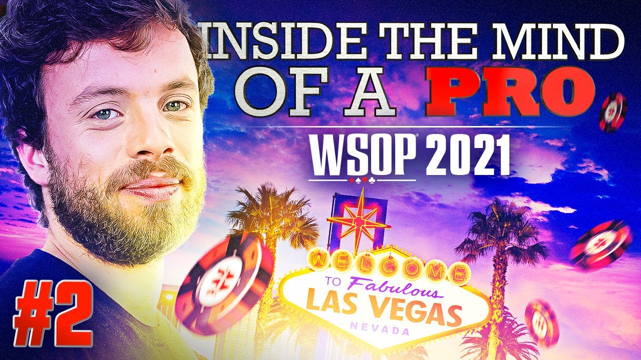 ♠♣♥♦ Inside the Mind of a Pro @ 2021 WSOP #2