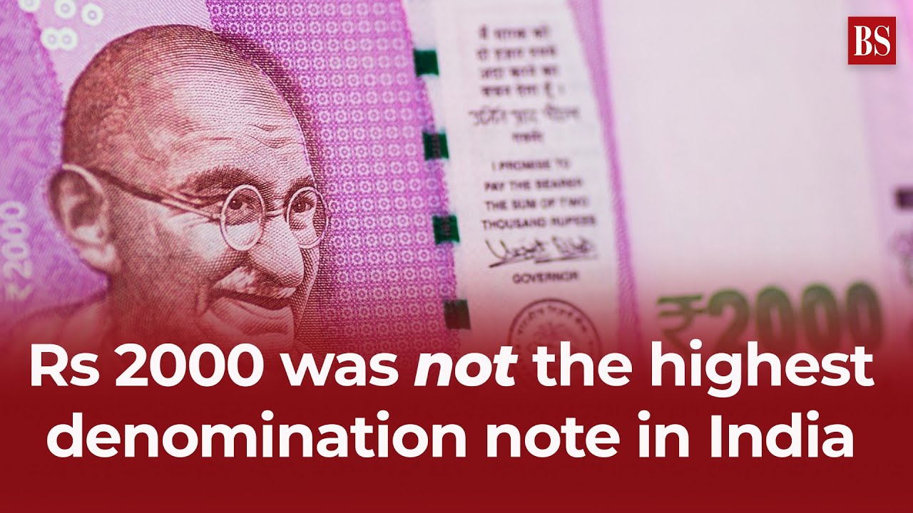 Don&rsquo;t miss | Rs 2000 was not the highest denomination note in India