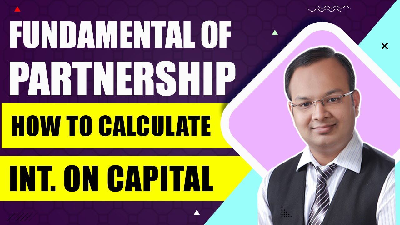 Interest on Capital | Fundamentals of Partnership | Part 2 | #5 | How to Calculate Int. on Capital