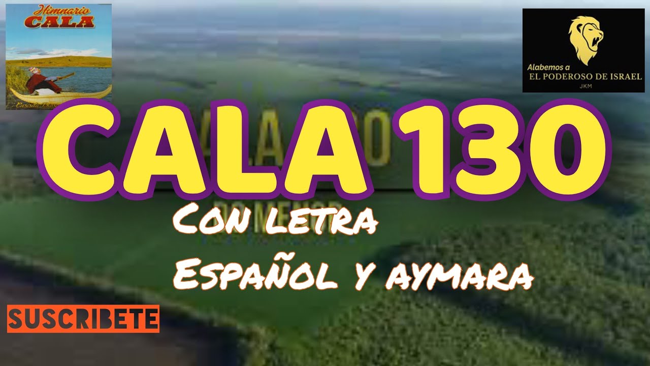 HIMNO CALA 130 CON LETRA EN ESPA&Ntilde;OL Y AYMARA