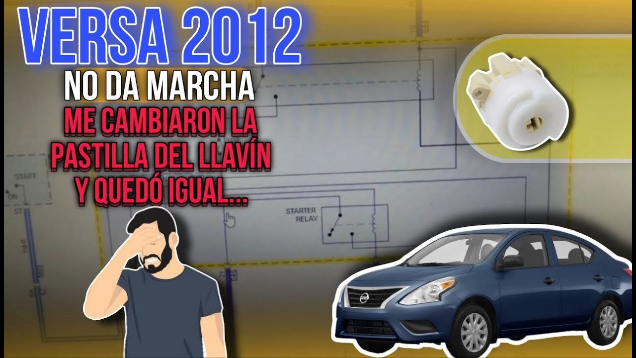 NISSAN VERSA 2012 | No da marcha. ¿Qué lo estará ocasionando?🤔