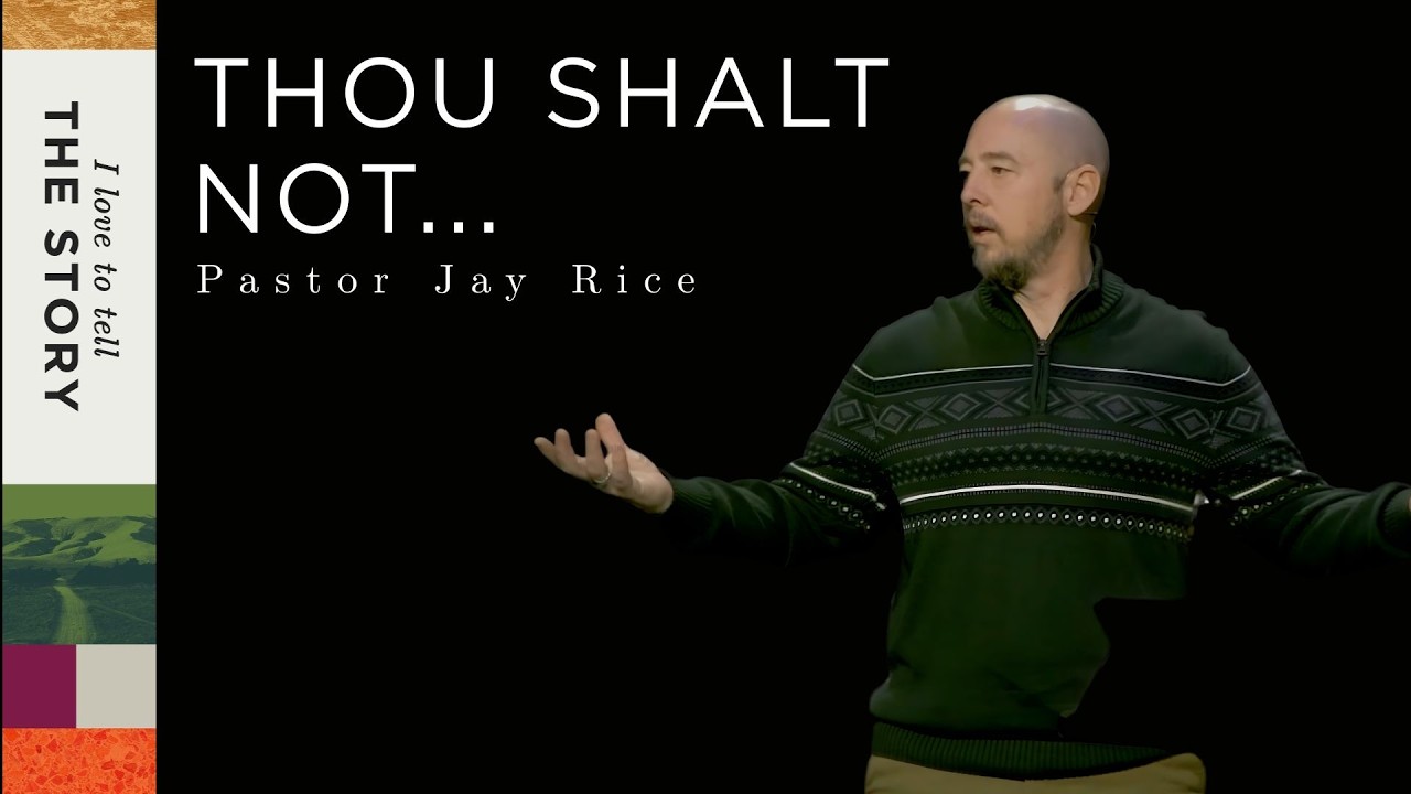THOU SHALT NOT... | Pastor Jay Rice | I Love to Tell the Story