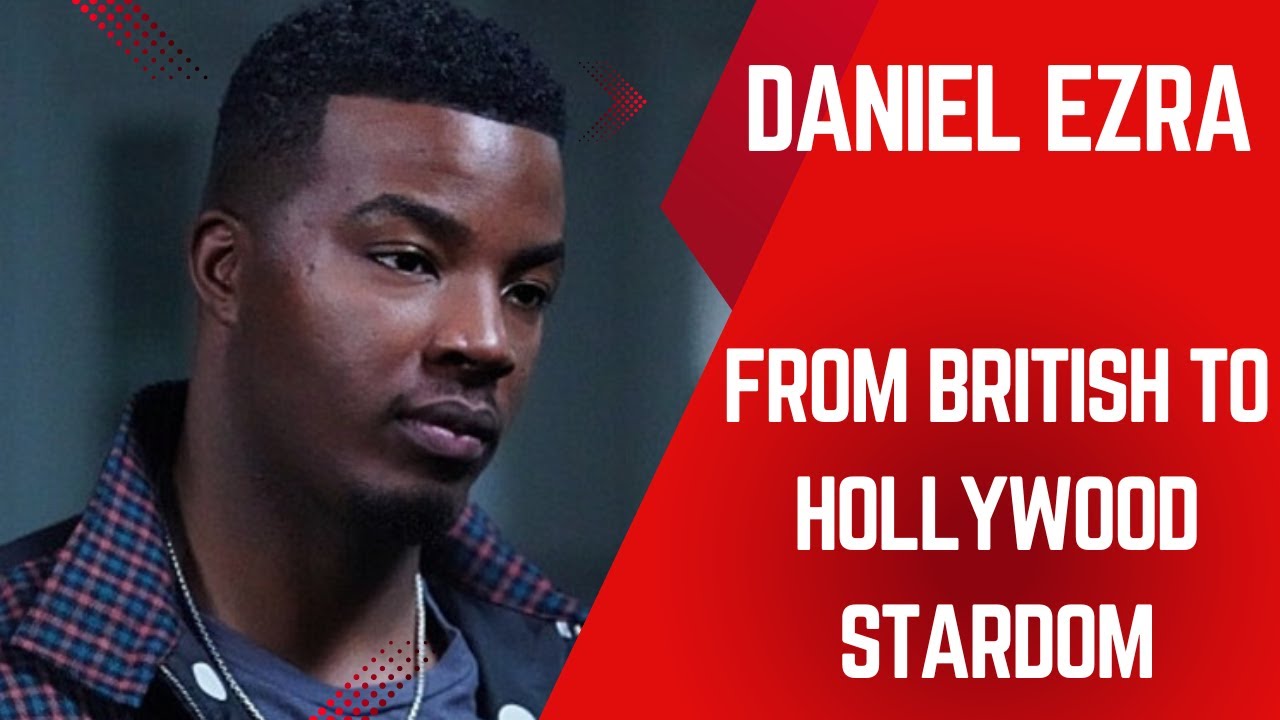 Daniel Ezra: The Rise of a British Talent to Hollywood Stardom