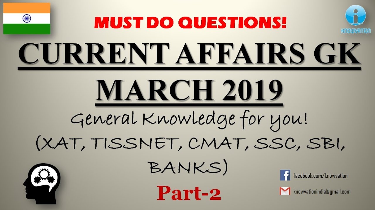 Current Affairs Questions for March 2019 | PART-2 | G.K. | XAT, IIFT, SNAP, TISS, CMAT