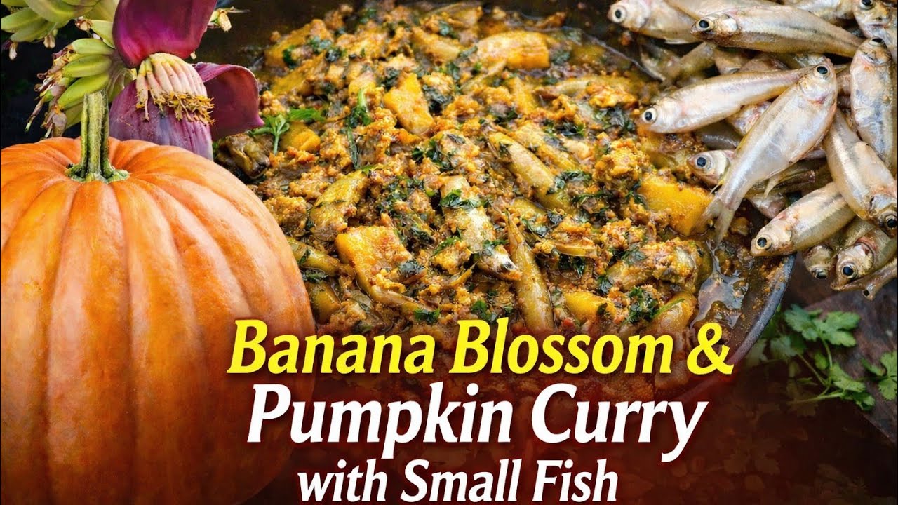 Banana Blossom & Pumpkin Curry with Small Fish||কলডিল ৰঙালাও মোৱা-মাছৰ তৰকাৰী