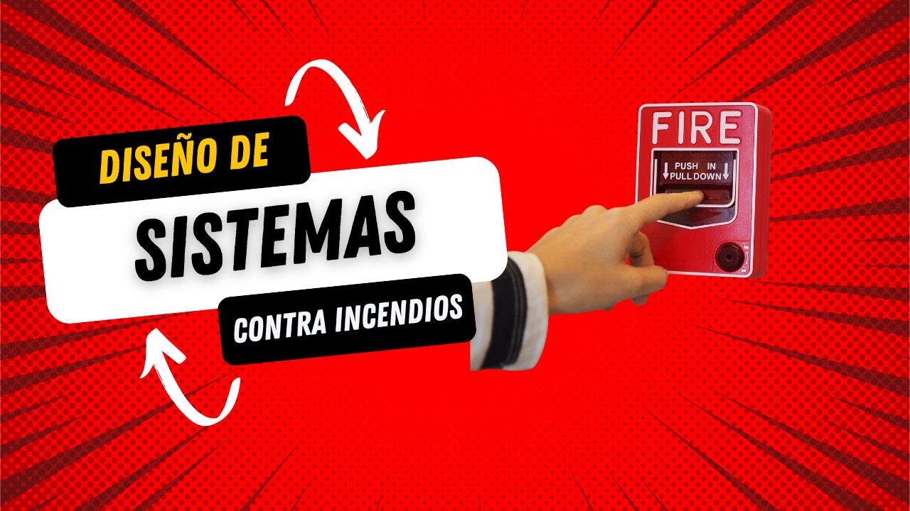 Criterios para el Diseño de Sistemas Contra Incendio 🧯