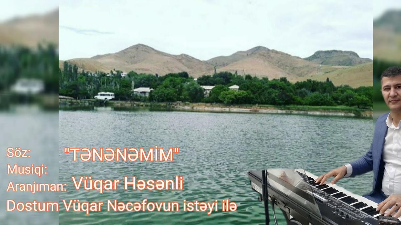 Tənənəmim mahnısı yepyeni. Vuqar Hesenli ifasında #Tənənəm #Şərur #Naxçıvan