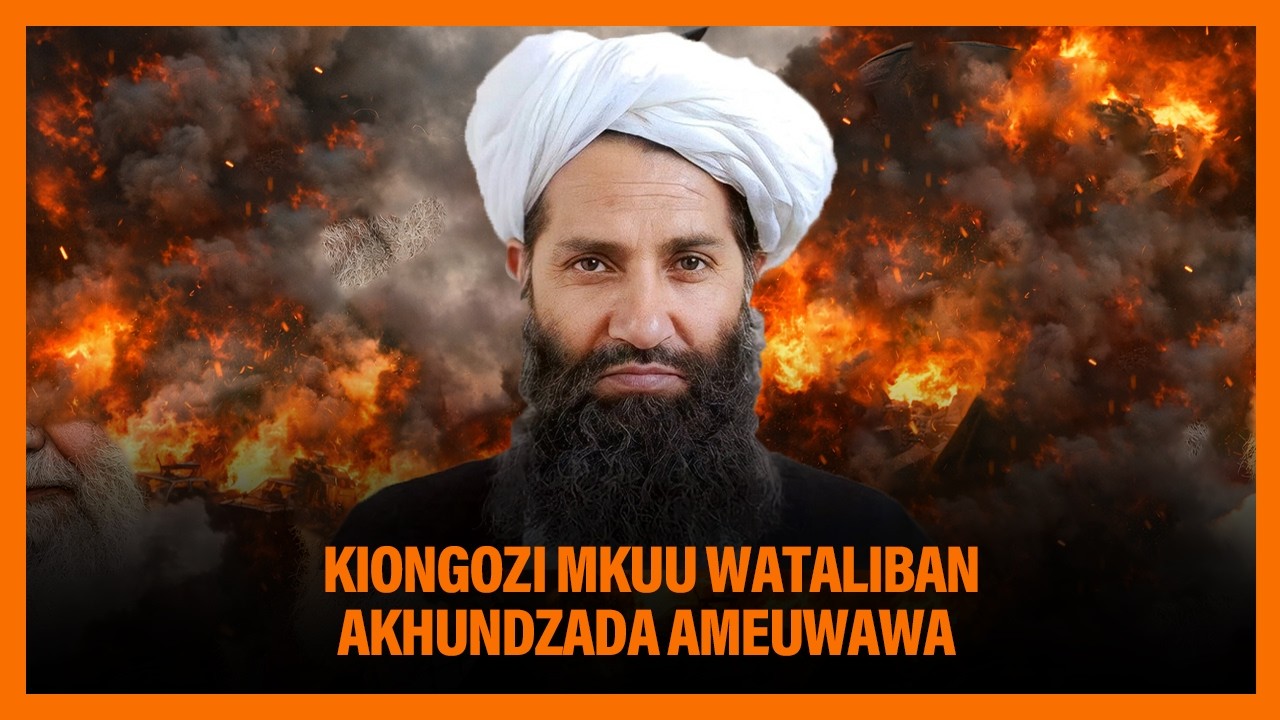 KIONGOZI MKUU WATALIBAN AKHUNDZADA AMEUWAWA