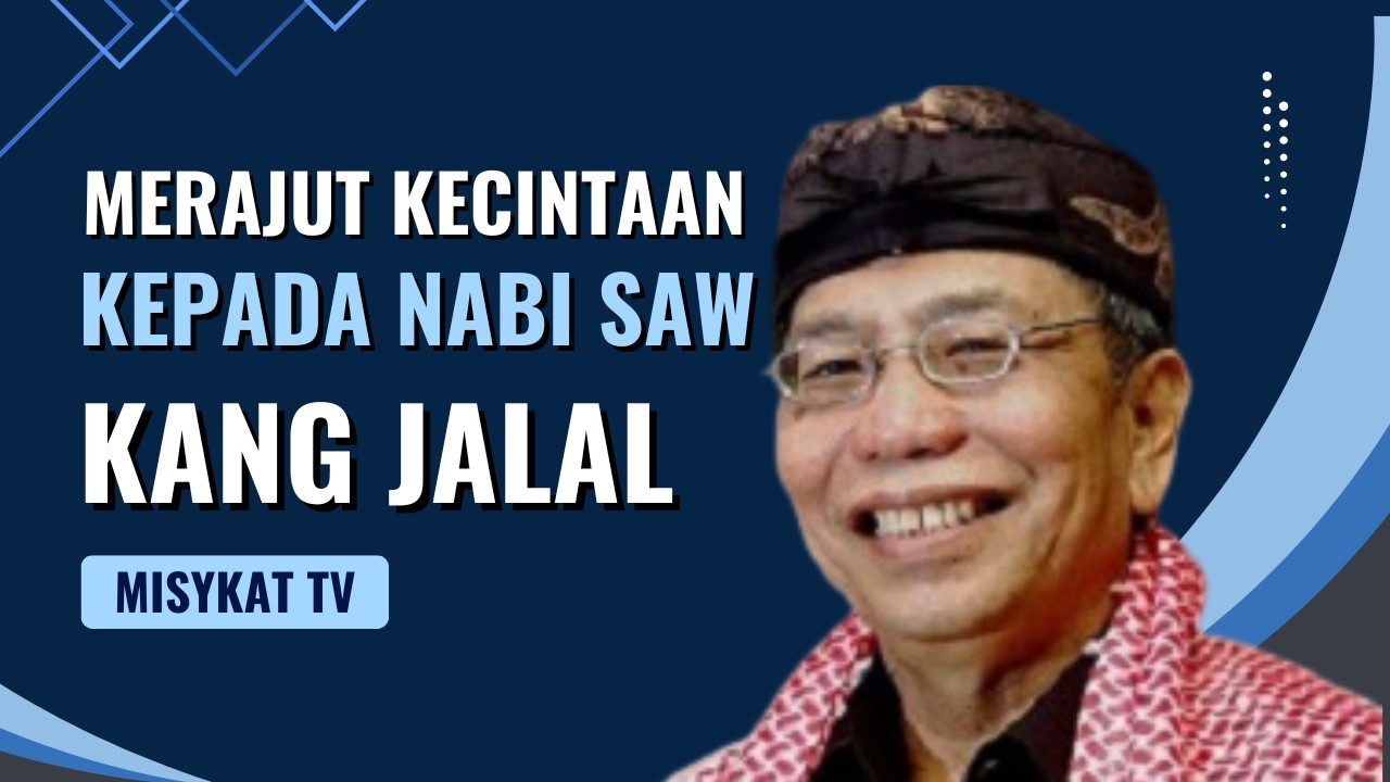 Merajut Kecintaan Kepada Nabi Saw | Kang Jalal #bcalfoundation