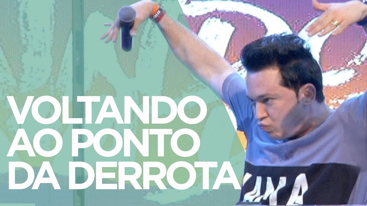 Voltando ao Ponto da Derrota | Pr. Lucinho