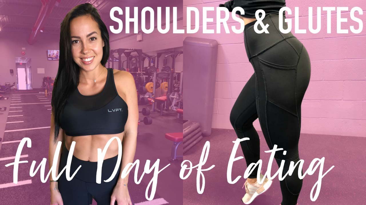 SHOULDERS & GLUTES + Full Day of Eating