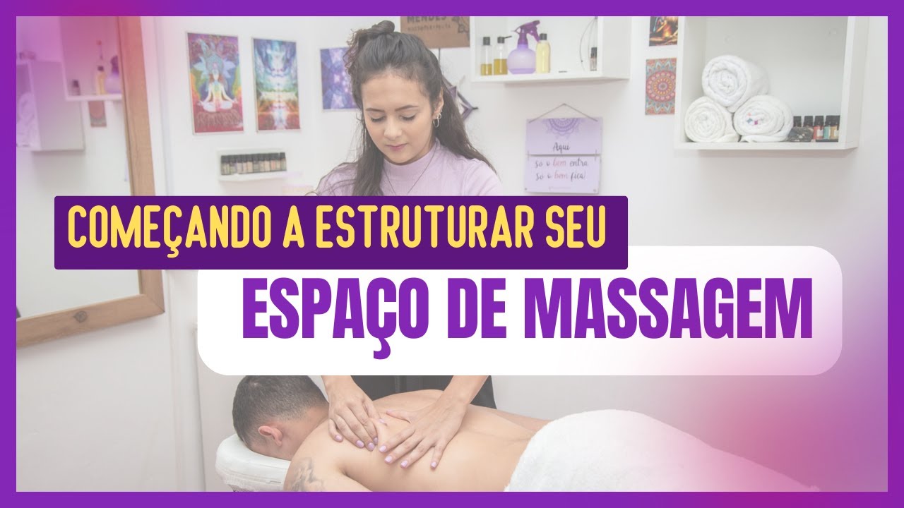 PRIMEIROS PASSOS PARA MONTAR SUA SALA DE MASSAGEM | Como começar a estruturar seu espaço terapêutico