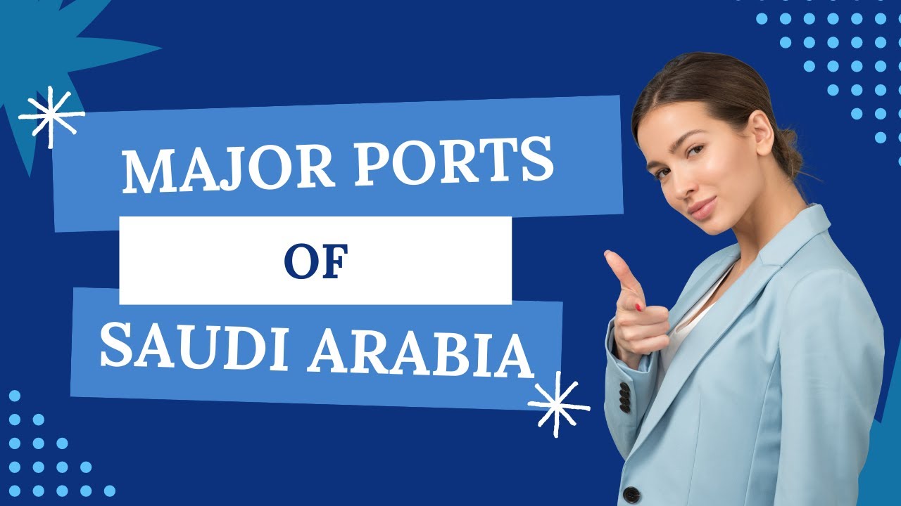Ports in Saudi Arabia | Logistics | Shipping | Freight Forwarding