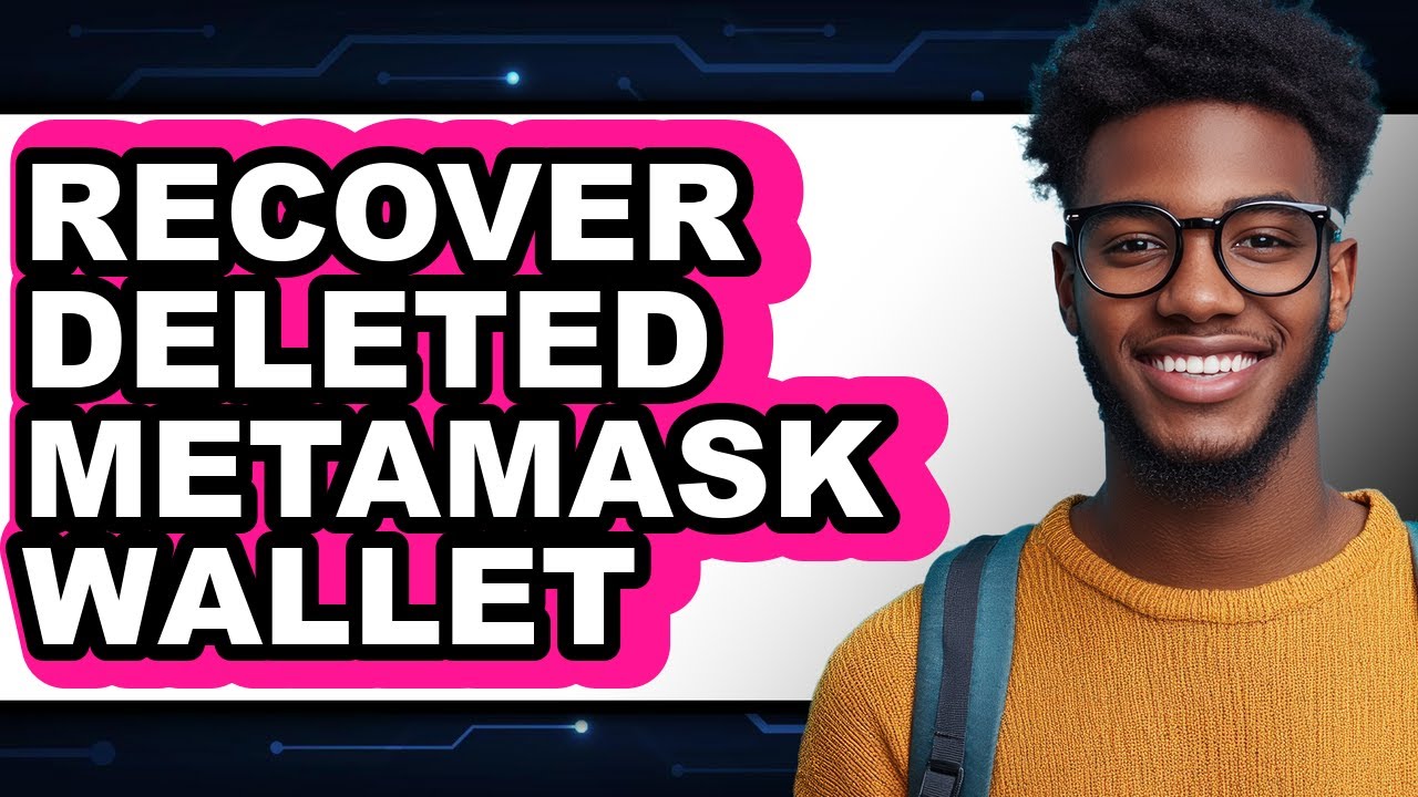 How To Recover Deleted MetaMask Wallet - Full Guide