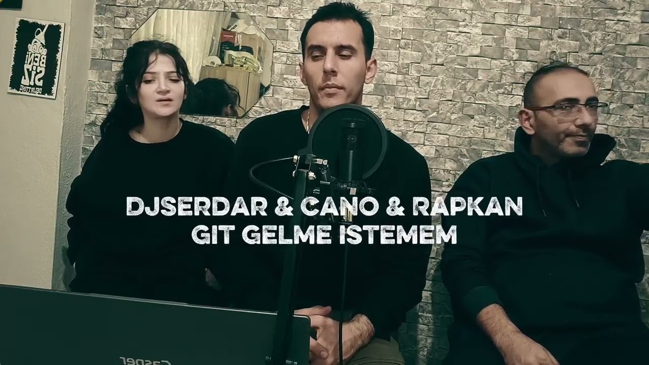 DjSerdar & Cano & Rapkan - GİT GELME İSTEMEM 